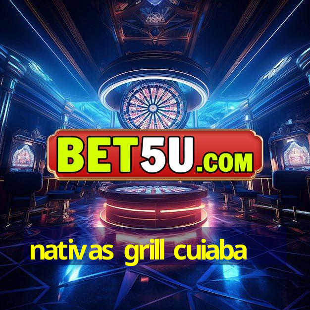 nativas grill cuiaba